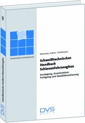 Schweißtechnisches Handbuch Schienenfahrzeugbau