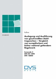 Auslegung und Ausführung von geschweißten Stahltragwerken - Vergleich von europäischem und bisher nationalen geltendem Regelwerk