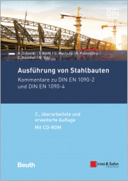 Ausführung von Stahlbauten Kommentare zur DIN EN 1090-2 und DIN EN 1090-4 mit CD-ROM