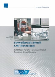 Schweißpraxis aktuell: CMT-Technologie Cold Metal Transfer - ein neuer Metall-Schutzgas-Schweißprozess