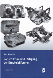 Konstruktion und Fertigung der Druckgießformen