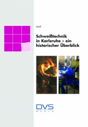 Schweißtechnik in Karlsruhe - ein historischer Überblick