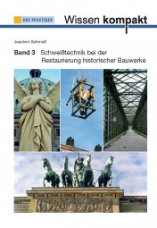 Schweißtechnik bei der Restaurierung historischer Bauwerke