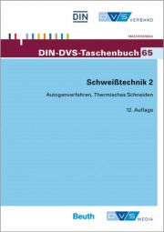 Schweißtechnik 2: Autogenverfahren, Thermisches Schneiden, Normen und Merkblätter