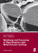 Metallurgy and Processing of High - Integrity Light Metal Pressure Castings