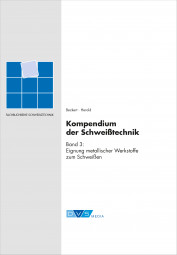 Kompendium der Schweißtechnik Band 3: Eignung metallischer Werkstoffe zum Schweißen