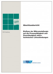 IGF-Nr.: 12,620N / Einfluß der Mikrometallurgie auf Prozeßfähigkeit und Zuverlässigkeit mikrotechnischer Lötverbindungen