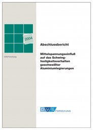 IGF-Nr.: 12.676N / Mittelspannungsabhängigkeit der Schwingfestigkeit geschweißter Aluminiumlegierungen