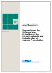 IGF-Nr.: 12.738N / Untersuchung des Einflusses hoher Drehzahlen auf das Schweißergebnis für das Reibschweißen mit niedrigen Prozeßkräften