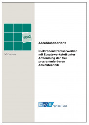 IGF-Nr.: 12.740B / Elektronenstrahlschweißen mit Zusatzwerkstoff unter Anwendung der frei programmierbaren Ablenktechnik