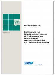 IGF-Nr.: 13.283B / Qualifizierung von Elektronenstrahlverfahren zur Verbesserung der Verschleiß- und Korrosionsbeständigkeit von Leichtmetallwerkstoffen (Magnesiumlegierungen)