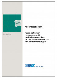 IGF-Nr.: 13.331B / Fügen optischer Komponenten für Hochleistungsoptiken, für die Vakuumtechnik und für Laseranwendungen