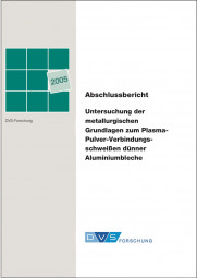 IGF-Nr.: 13.770B / Untersuchung der metallurgischen Grundlagen zum Plasma-Pulver-Verbindungsschweißen dünner Aluminiumbleche