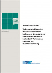 IGF-Nr.: 13.984N / Weiterentwicklung des Bolzenschweißens in halbnasser Umgebung zur industriellen Anwendbarkeit mit Verbindungsprüfung zur Qualitätssicherung