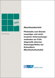 IGF-Nr.: 14.137N / Pilotstudie zum Einsatz neuartiger und nichtinvasiver Untersuchungsmethoden zur Frühdiagnostik adverser Atemwegseffekte bei Schweißern (Machbarkeitsstudie)