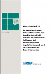 IGF-Nr.: 14.425N / Untersuchung zum MSG-Löten von mit Zink beschichteten Stahlblechen mit dem Impulslichtbogen bei Anwendungen von impulsförmigen AC- und DC-Strömen in der Grundstromphase