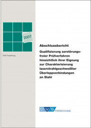 IGF-Nr.: 14.433N / Qualifizierung zerstörungsfreier Prüfverfahren hinsichtlich ihrer Eignung zur Charakterisierung laserstrahlgeschweisster Überlappverbindungen an Stahl