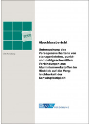 IGF-Nr.: 14.570N / Untersuchung des Versagensverhaltens von stanzgenieteten, punkt- und nahtgeschweißten Verbindungen aus Aluminiumwerkstoffen im Hinblick auf die Vergleichbarkeit der Schwingfestigkeit