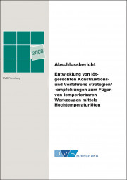 IGF-Nr.: 14.814N / Entwicklung von lötgerechten Konstruktions- und Verfahrensstrategien / -empfehlungen zum Fügen von temperierbaren Werkzeugen mittels Hochtemperaturlötens