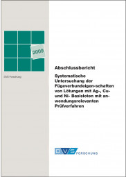 IGF-Nr.: 15.113N / Systematische Untersuchung der Fügeverbundeigenschaften von Lötungen mit Ag-, Cu- und Ni- Basisloten mit an- wendungsrelevanten Prüfverfahren