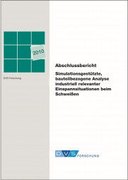 IGF-Nr.: 15.275N / Simulationsgestützte bauteilbezogene Analyse industriell relevanter Einspannsituationen beim Schweißen im Cluster Anwendungsnahe Schweißsimulation komplexer Strukturen