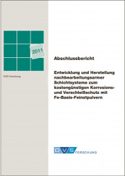 IGF-Nr.: 15.501N / Entwicklung und Herstellung nachbearbeitungsarmer Schichtsysteme zum kostengünstigen Korrosions- und Verschleißschutz mit Fe-Basis-Feinstpulvern