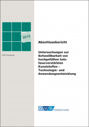 IGF-Nr.: 15.817N / Untersuchungen zur Schweißbarkeit von hochgefüllten holzfaserverstärkten Kunststoffen - Technologie - und Anwendungsentwicklung