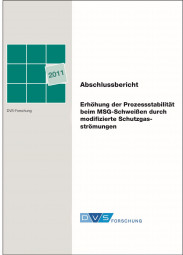 IGF-Nr.: 16.028B / Erhöhung der Prozessstabilität beim MSG-Schweißen durch modifizierte Schutzgasströmung