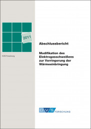 IGF-Nr.: 16.172N / Modifikation des Elektrogasschweißens zur Verringerung der Wärmeeinbringung