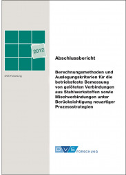 IGF-Nr.: 16.195N / Berechnungsmethoden und Auslegungskriterien für die betriebsfeste Bemessung von gelöteten Verbindungen aus Stahlwerkstoffen sowie Mischverbindungen unter Berücksichtigung neuartiger Prozessstrategien