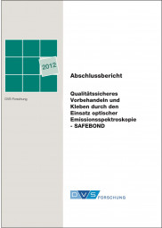 IGF-Nr.: 16.317N / Qualitätssicheres Vorbehandeln und Kleben durch den Einsatz optischer Emissionsspektroskopie-Safebond