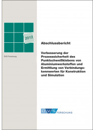 IGF-Nr.: 16.335N / Verbesserung der Prozesssicherheit des Punktschweißklebens von Aluminiumwerkstoffen und Ermittlung von Verbindungskennwerten für Konstruktion und Simulation