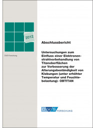 IGF-Nr.: 16.560N / Untersuchungen zum Einfluss einer Elektronenstrahlvorbehandlung von Titanoberflächen zur Verbesserung der Alterungsbeständigkeit von Titanklebungen (unter erhöhter Temperatur- und Feuchtebelastung) - OBTITAN