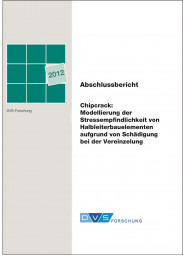 IGF-Nr.: 16.672N / Chipcrack - Modellierung der Stressempfindlichkeit von Halbleiterbauelementen aufgrund von Schädigung bei Vereinzelung