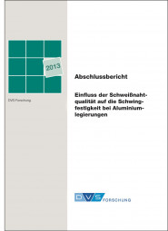 IGF-Nr.: 16.719N / Einfluss der Schweißnahtqualität auf die Schwingfestigkeit bei Aluminiumlegierungen
