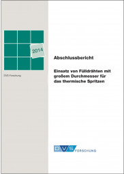 IGF-Nr.: 17.049B / Einsatz von Fülldrähten mit großem Durchmesser für das thermische Spritzen