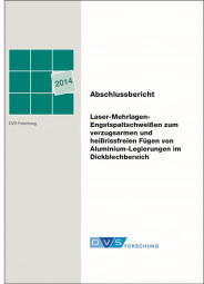 IGF-Nr.: 17.404B / Laser-Mehrlagen-Engspaltschweißen zum verzugsarmen und heißrissfreien Fügen von Al-Legierungen im Dickblechbereich (LASER-MESSAGE)