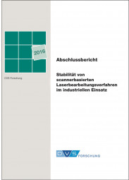 IGF-Nr.: 17.746N / Stabilität von scannerbasierten Laserbearbeitungsverfahren im industriellen Einsatz