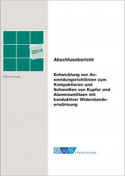 IGF-Nr.: 17.395B / Entwicklung von Anwendungsrichtlinien zum Kompaktieren und Schweißen von Kupfer- und Aluminiumlitzen mit konduktiver Widerstandserwärmung