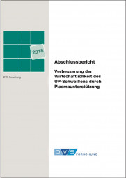 IGF-Nr.: 18.147N / Verbesserung der Wirtschaftlichkeit des UP-Schweißens durch Plasmaunterstützung