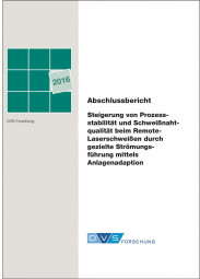 IGF-Nr.: 18.149B / Steigerung von Prozessstabilität und Schweißnahtqualität beim Remote- Laserschweißen durch gezielte Strömungsführung mittels Anlagenadaption