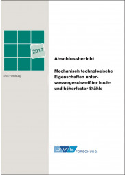 IGF-Nr.: 18.158N / Mechanisch technologische Eigenschaften unterwassergeschweißter hoch- und höherfester Stähle