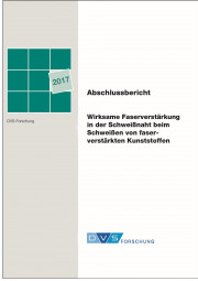 IGF-Nr.: 18.702N / Wirksame Faserverstärkung in der Schweißnaht beim Schweißen von faserverstärkten Kunststoffen