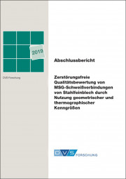 IGF-Nr.: 18.550B / Zerstörungsfreie Qualitätsbewertung von MSG-Schweißverbindungen von Stahlfeinblech durch Nutzung geometrischer und thermographischer Kenngrößen