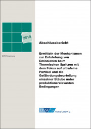 IGF-Nr.: 18.653N / Ermitteln der Mechanismen zur Entstehung von Emissionen beim Thermischen Spritzen mit dem Fokus auf ultrafeine Partikel und die Gefährdungsbeurteilung einzelner Stäube unter produktionsrelevanten Bedingungen