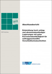 IGF-Nr.: 18.831B / Entwicklung hoch schlag- und abrasionsbeständiger Legierungen mit guter Korrosionsbeständigkeit für auftraggeschweißte Verschleißschutzschichten