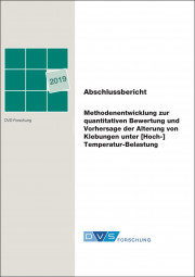 IGF-Nr.: 18.879N / Methodenentwicklung zur quantitativen Bewertung und Vorhersage der Alterung von Klebungen unter [Hoch-] Temperatur-Belastung