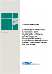 IGF-Nr.: 18.987B / Erwärmungsverhalten der Kontaktzone beim Kondensatorentladungsschweißen unter Berücksichtigung der dynamischen Stromänderung und des Nachsetzverhaltens der Elektroden