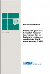 IGF-Nr.: 19.032B / Einsatz von geklebten Kohlestoff-Faserverbundwerkstoffen zur Sanierung ermüdungsgeschädigter Stahlkonstruktionen (FASS)