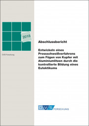 IGF-Nr.: 19.036B / Entwickeln eines Pressschweißverfahrens zum Fügen von Kupfer mit Aluminiumlitzen durch die kontrollierte Bildung eines Eutektikums